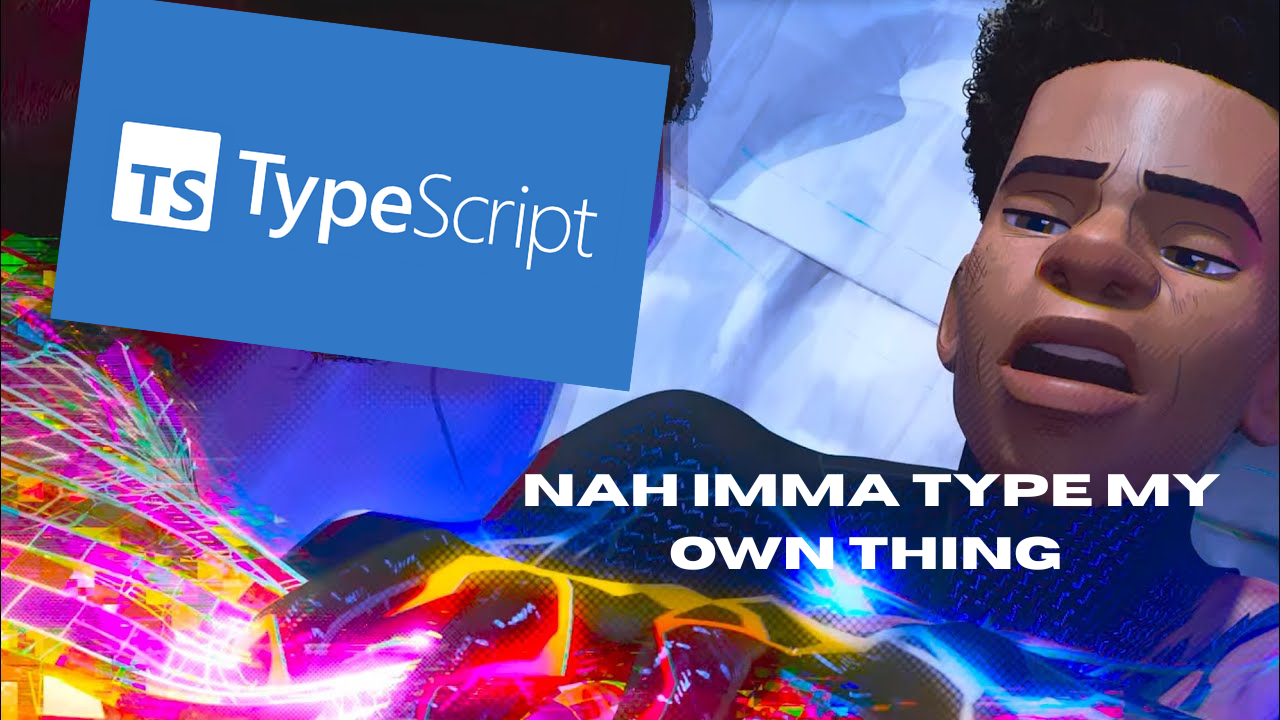 Nah Types TypeScript: Nah Imma Type Own Thing | Tyler Jordan (TJ) Acasio ...